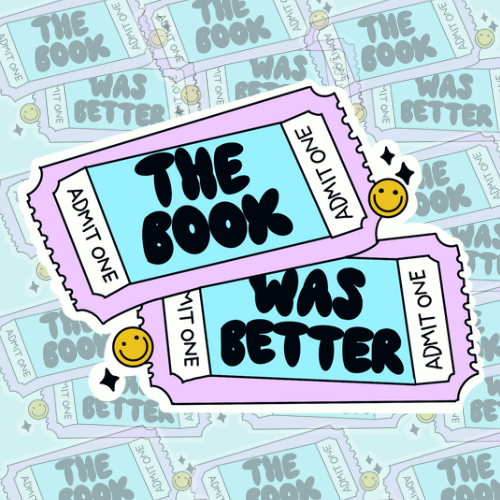 The Book Was Better Ticket Sticker