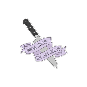 Anxious, Stressed & True Crime Obsessed Sticker
