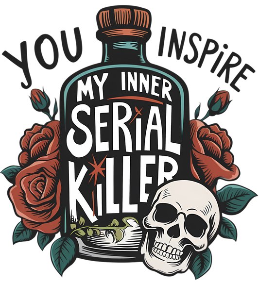 You Inspire My Inner Serial Killer Sticker Sticker