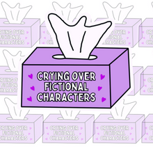 Load image into Gallery viewer, Crying over fictional characters
