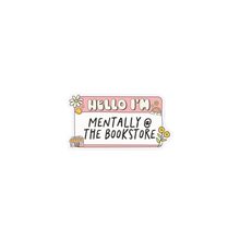Load image into Gallery viewer, Mentally At The Bookstore Name Sticker
